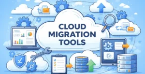 Cloud Migration Tools