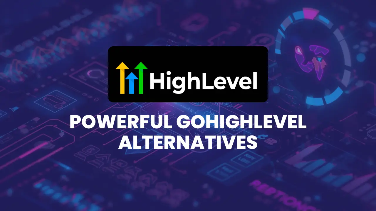 Powerful GoHighLevel Alternatives